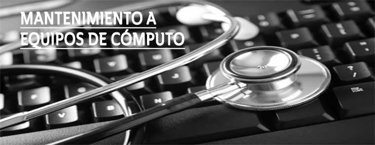 Mantenimiento a equipos de Cómputo